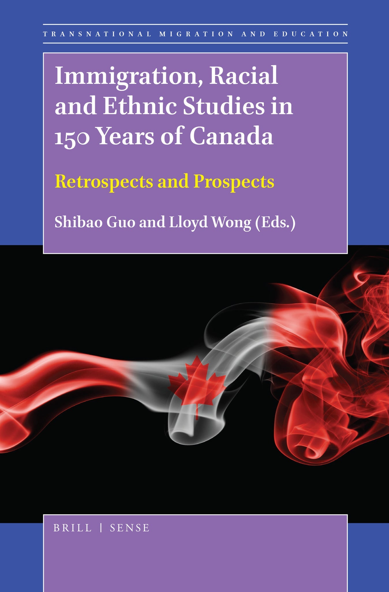 Cover image for Immigration, Racial and Ethnic Studies in 150 Years of Canada ISBN 9789004376069